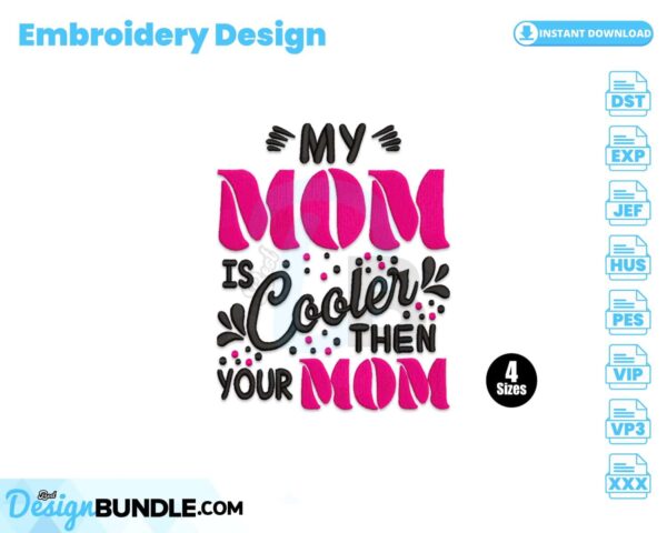 my-mom-is-cooler-than-your-mom-embroidery-design