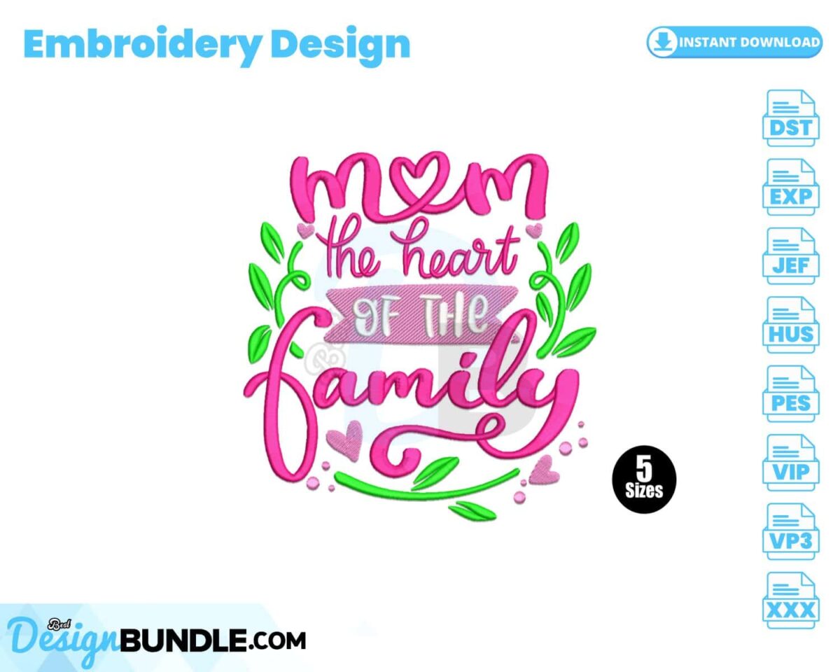 mom-the-heart-of-the-family-embroidery-design