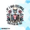 if-i-had-feelings-theyd-be-for-you-png
