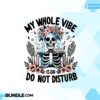 my-whole-vibe-is-on-do-not-disturb-png