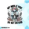 my-whole-vibe-is-on-do-not-disturb-png