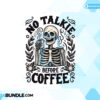 no-talkie-before-coffee-sublimation-png