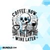 coffee-now-wine-later-sublimation-png