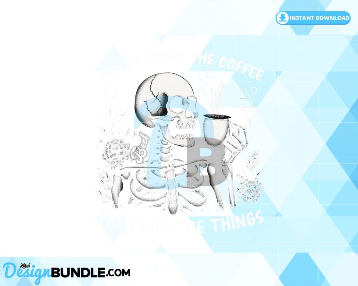 first-i-drink-the-coffee-png