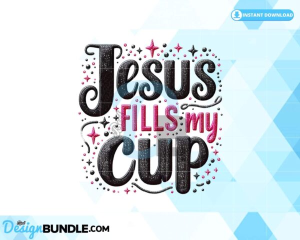jesus-fills-my-cup-christian-sublimation