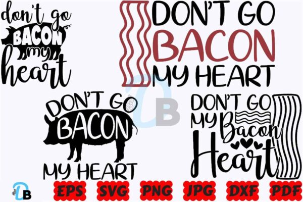 dont-go-bacon-my-heart-svg-farm-svg