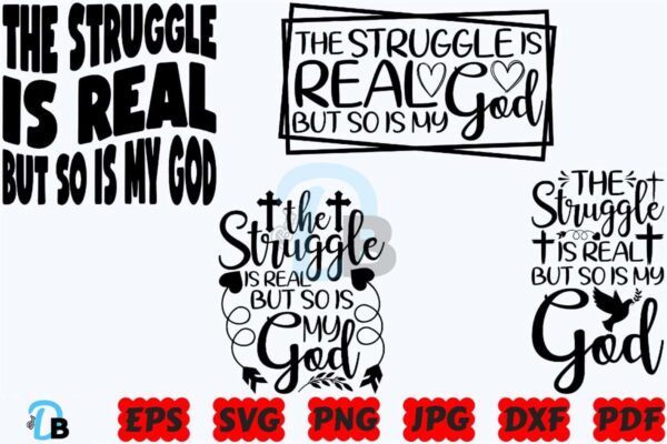 the-struggle-is-real-but-so-is-my-god