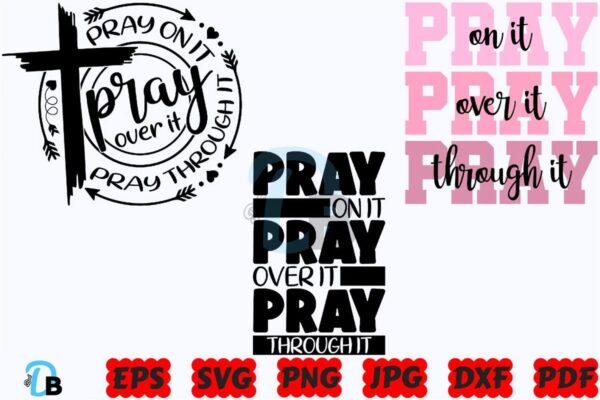 pray-on-it-pray-over-it-pray-through-it