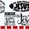 do-you-follow-jesus-this-close-svg-png