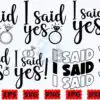 I Said Yes SVG | Bride SVG | Wedding SVG i-said-yes-svg-bride-svg-wedding-svg