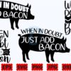 when-in-doubt-add-bacon-svg-kitchen-svg