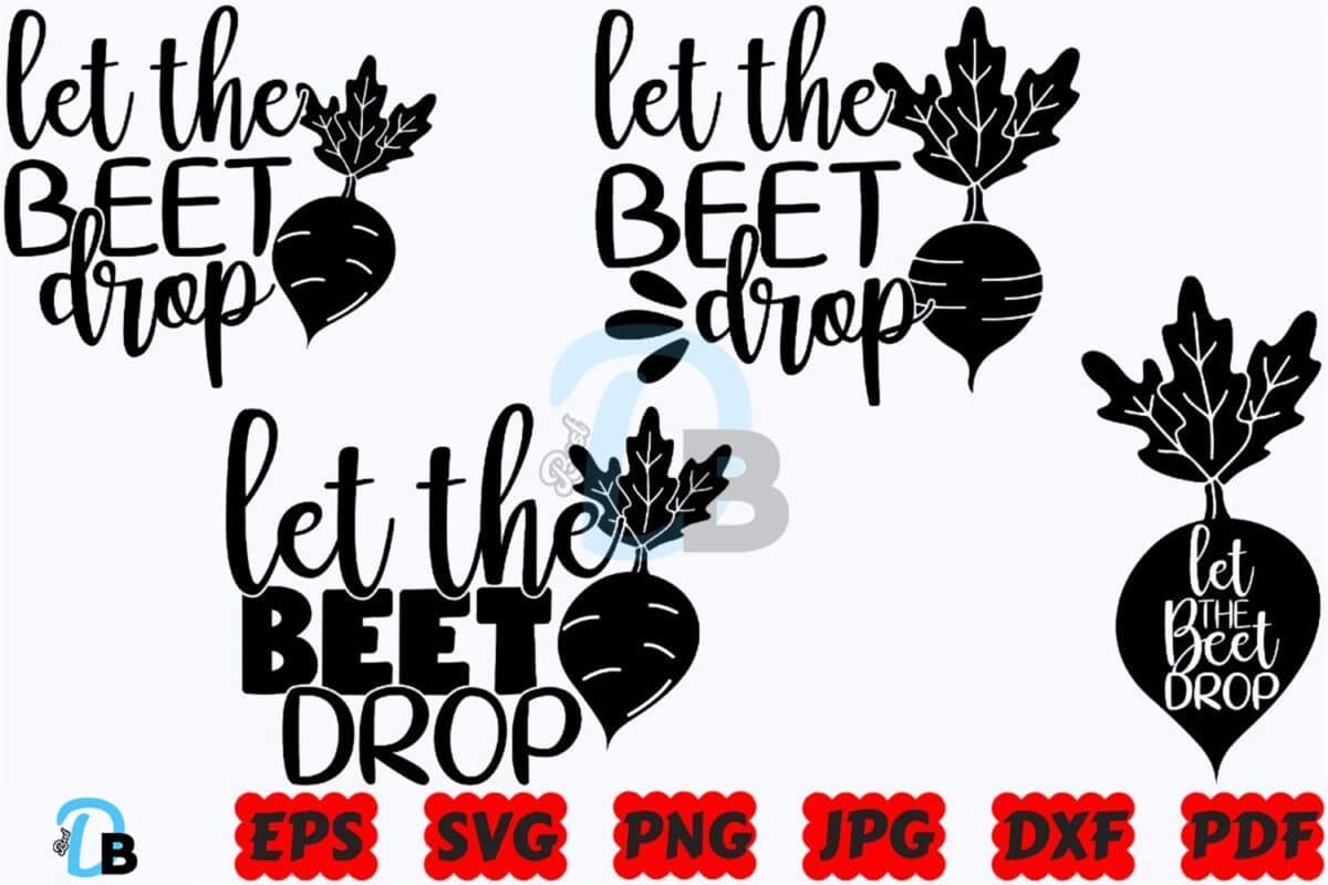 Let The Beet Drop SVG |Funny Kitchen SVG Instant Download