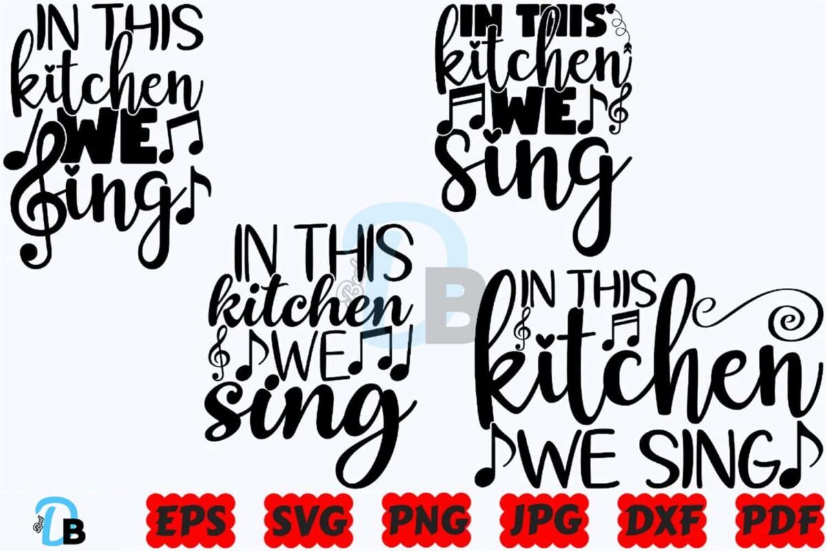 in-this-kitchen-we-sing-svg-kitchen-svg