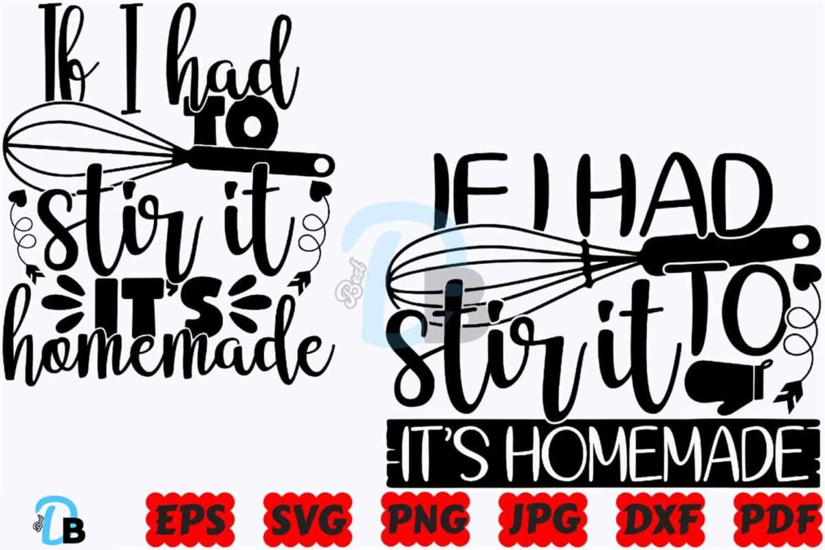 if-i-had-to-stir-it-its-homemade-svg