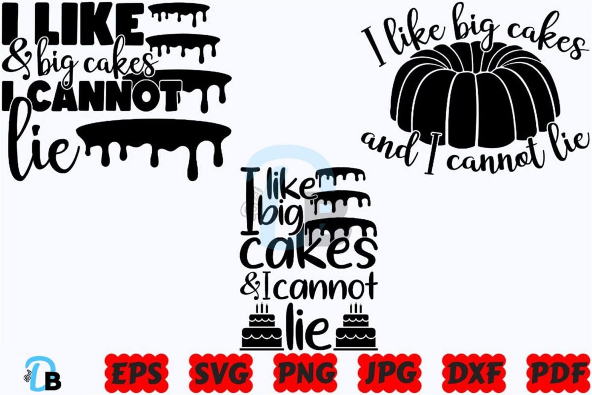 i-like-big-cakes-i-cannot-lie-svg-png