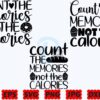 count-the-memories-not-the-calories-svg