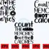count-the-memories-not-the-calories-svg