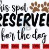 this-spot-reserved-for-the-dog-svg-dog