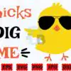 chicks-dig-me-svg-chicks-svg-funny