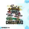 Just a Girl Who Loves Christmas PNG just-a-girl-who-loves-christmas-png