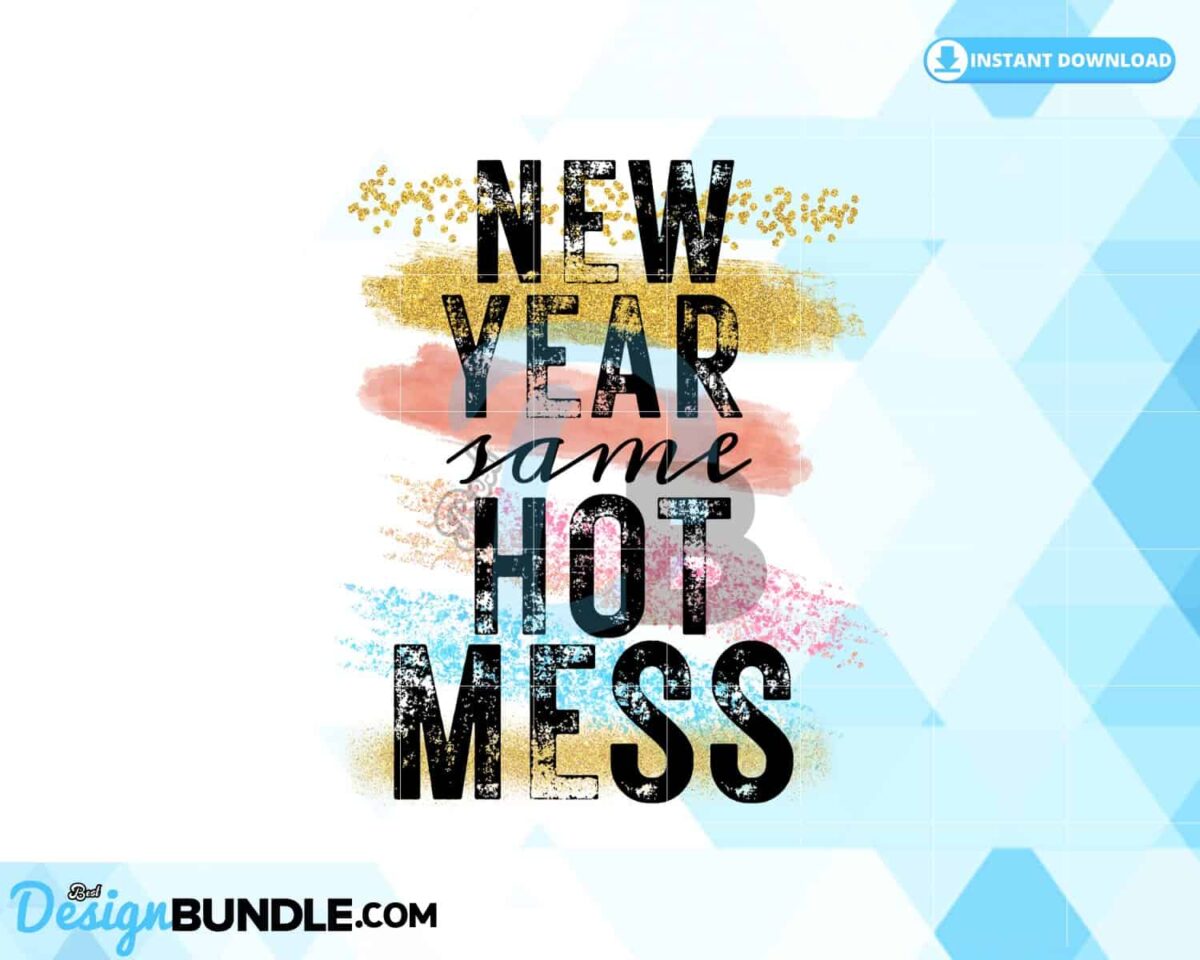 new-year-same-hot-mess-png-2023-year
