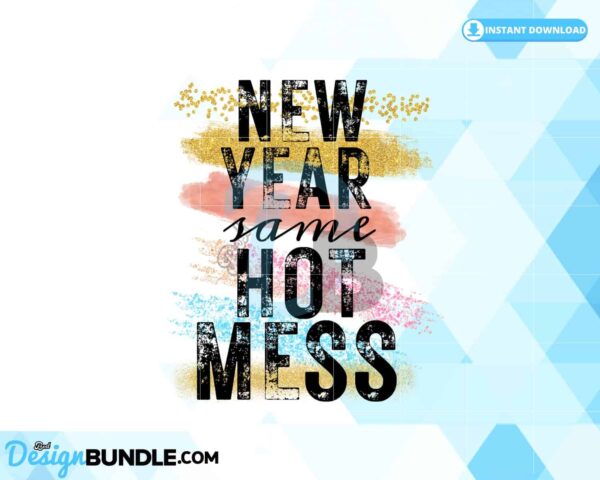 new-year-same-hot-mess-png-2023-year