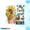 sunflowers-quote-sublimation-mama-nana