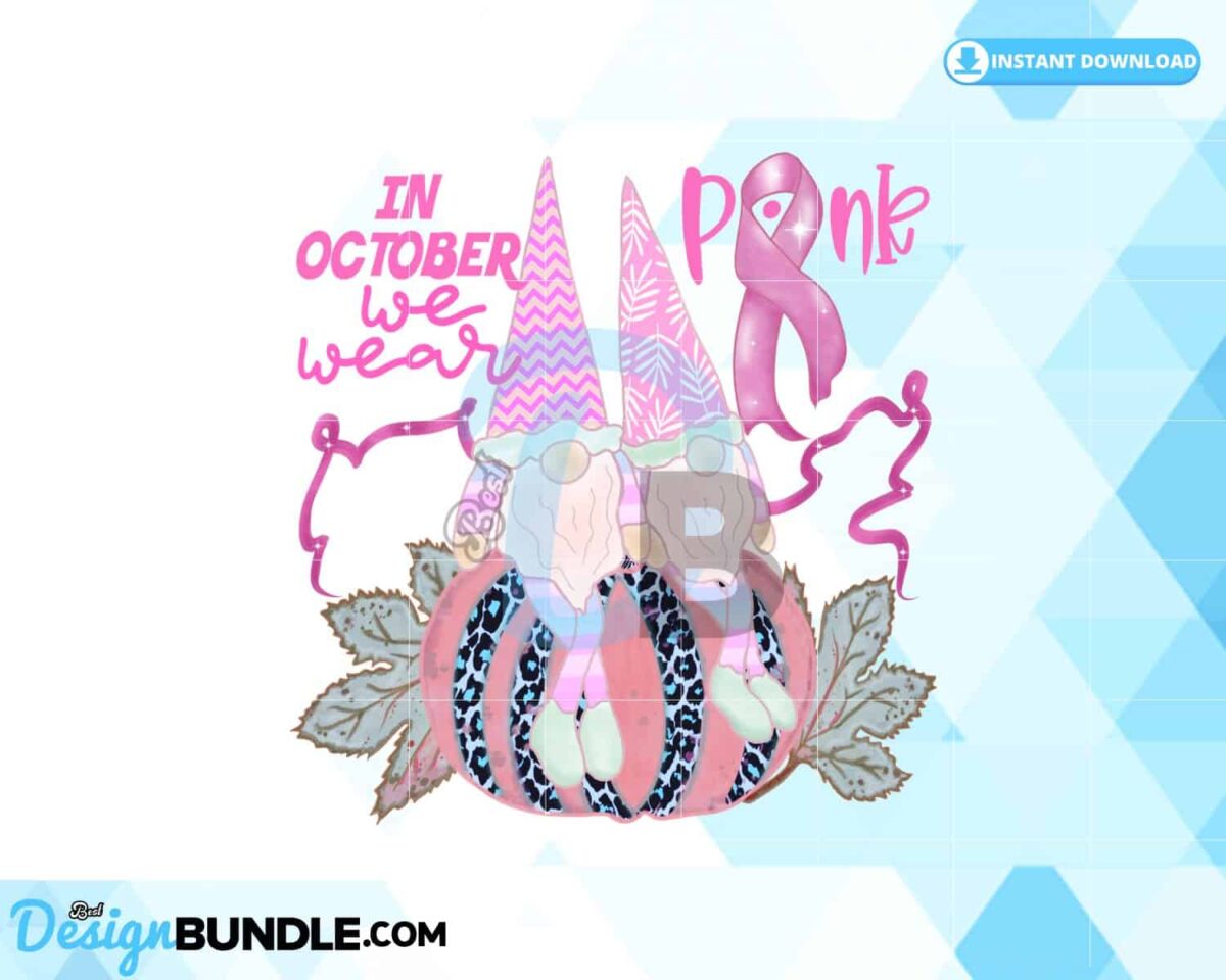 in-october-we-wear-pink-png-gnome