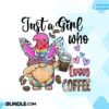 just-a-girls-who-loves-coffee-png