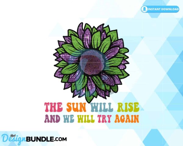 the-sun-will-rise-and-we-will-png