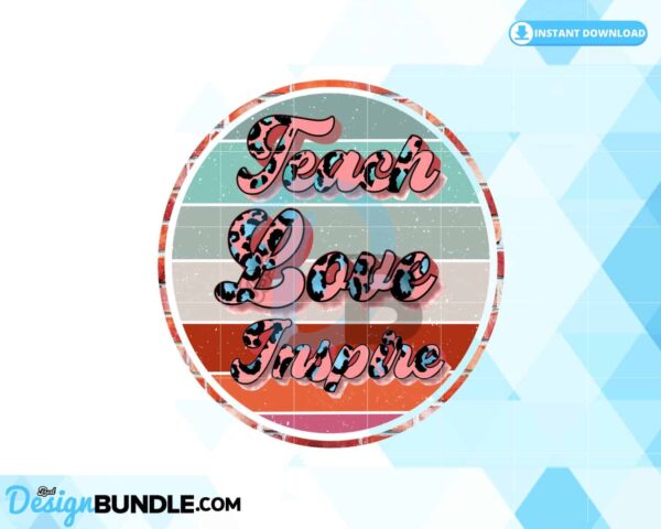teach-love-inspire-png-teacher-quote
