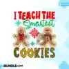 i-teach-the-smartest-cookies-cookie-png