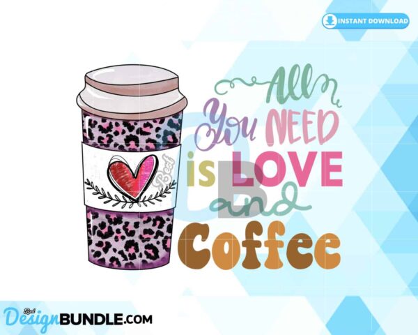 all-you-need-is-love-and-coffee-png