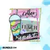 coffee-teach-repeat-png-teacher-sayings