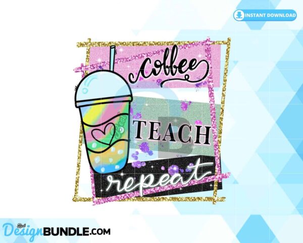 coffee-teach-repeat-png-teacher-sayings