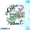 coffee-teach-repeat-png-teacher-sayings