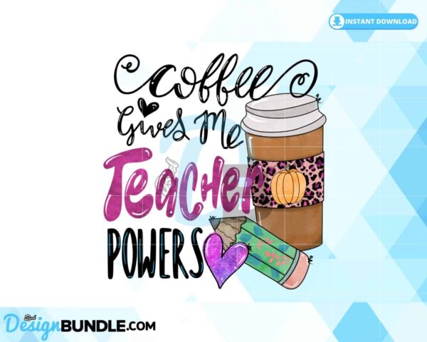 coffee-gives-me-teacher-powers-png