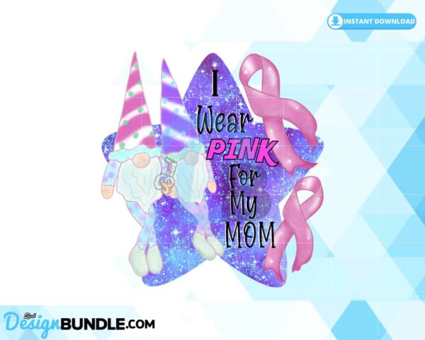 i-wear-pink-for-my-mom-png-gnomes-sweet