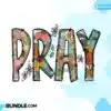 pray-flowers-boho-christian-sublimation