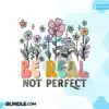 be-real-not-perfect-positive-inspiration