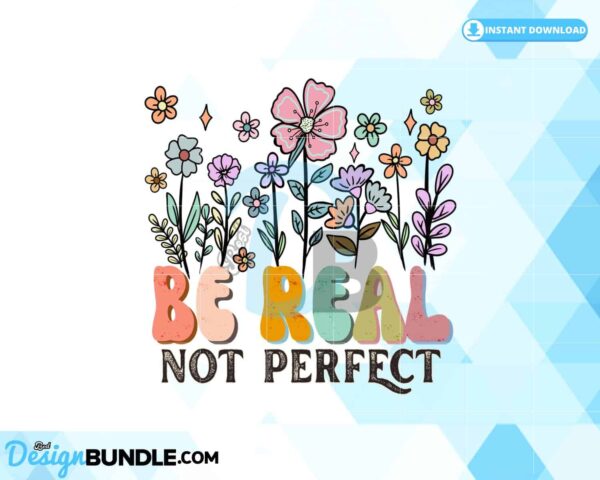 be-real-not-perfect-positive-inspiration