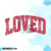 loved-valentines-day-retro-varsity-png