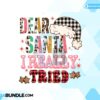 dear-santa-i-really-tried-christmas-png