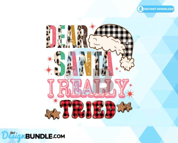 dear-santa-i-really-tried-christmas-png