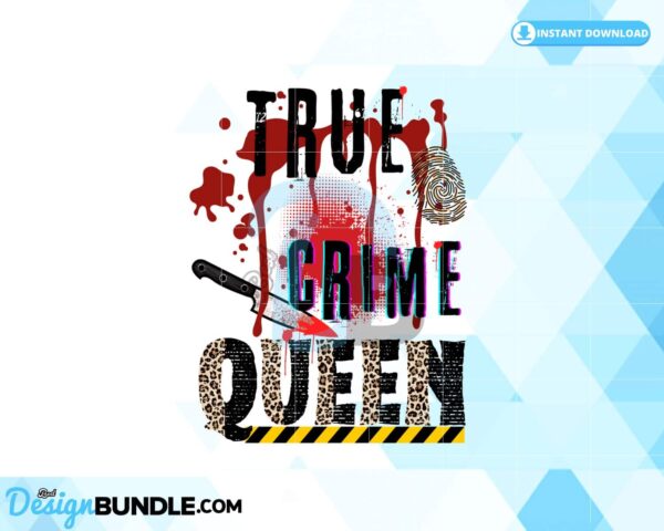 true-crime-queen-sublimation
