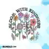 Bloom with Kindness Wildflowers PNG bloom-with-kindness-wildflowers-png