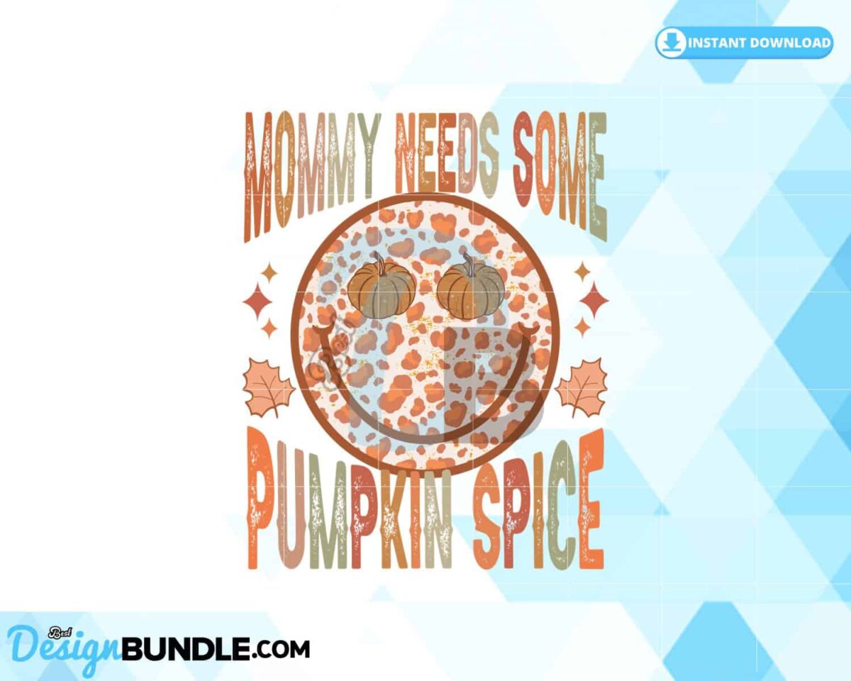 mommy-needs-some-pumpkin-spice-fall-png