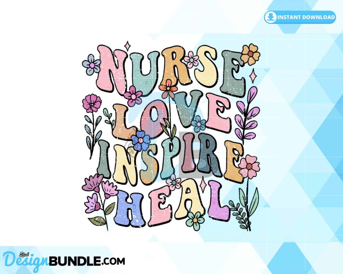 nurse-love-inspire-heal-retro-flowers