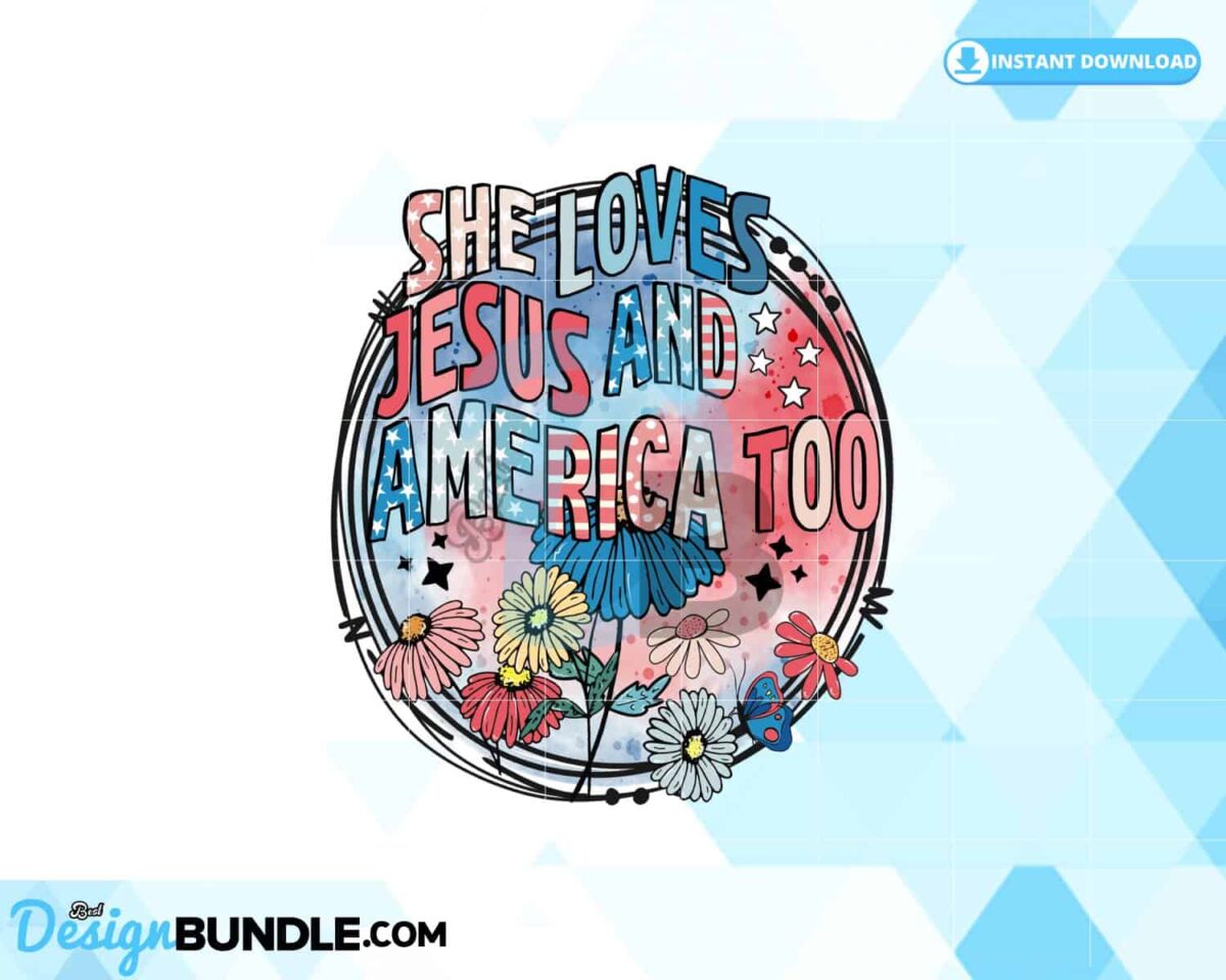 she-love-jesus-and-america-too-flowers