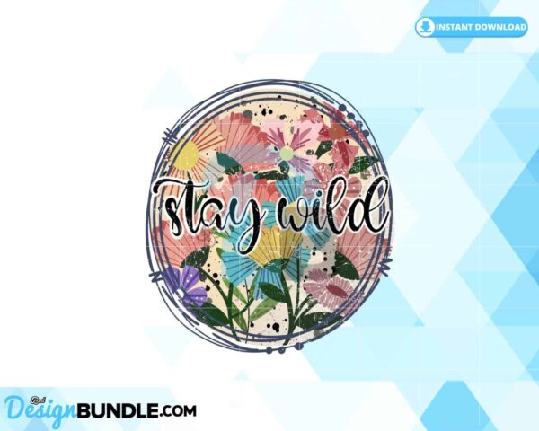 stay-wild-flower-sublimation